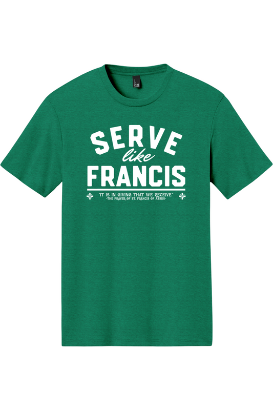 Serve Like Francis - Triblend Tee