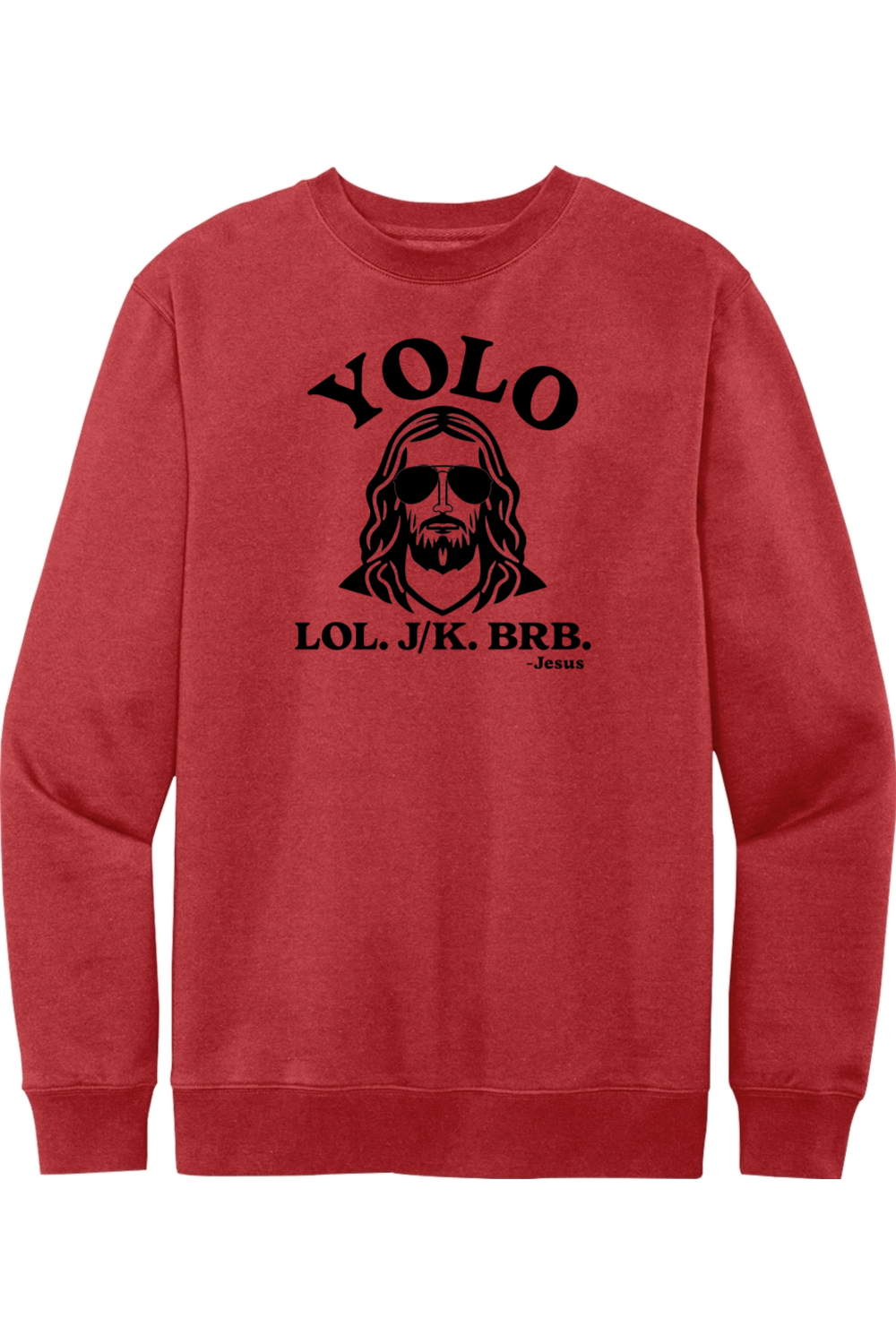 YOLO.LOL.J/K.BRB - Crewneck Sweatshirt