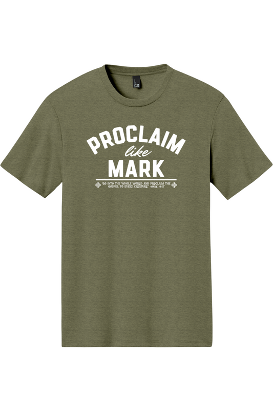 Proclaim Like Mark - Triblend Tee