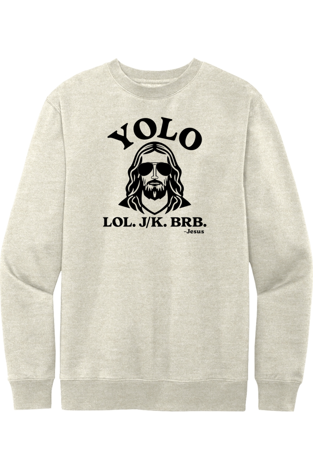 YOLO.LOL.J/K.BRB - Crewneck Sweatshirt