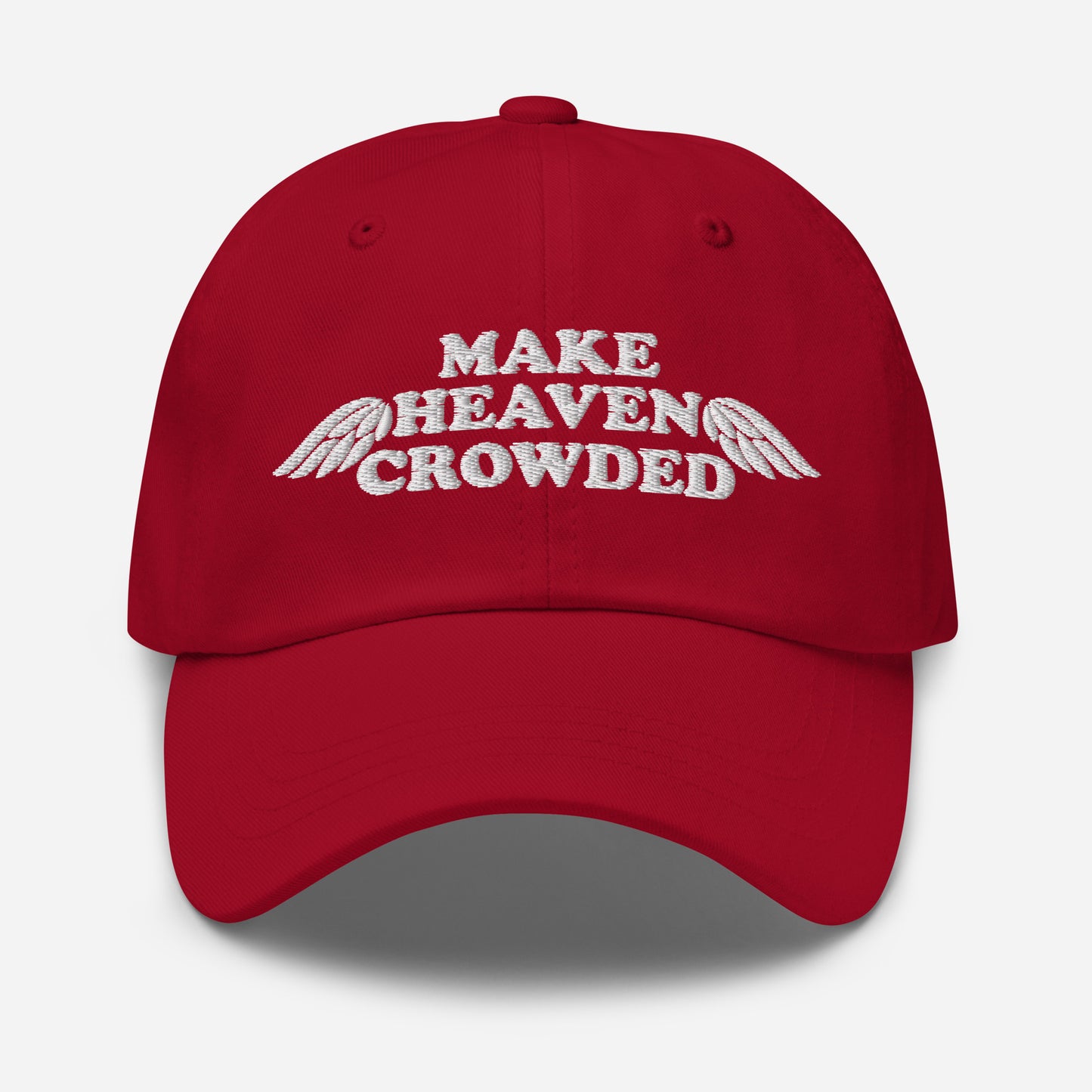 Make Heaven Crowded - Embroidered Dad hat