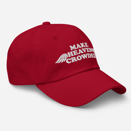 Make Heaven Crowded - Embroidered Dad hat