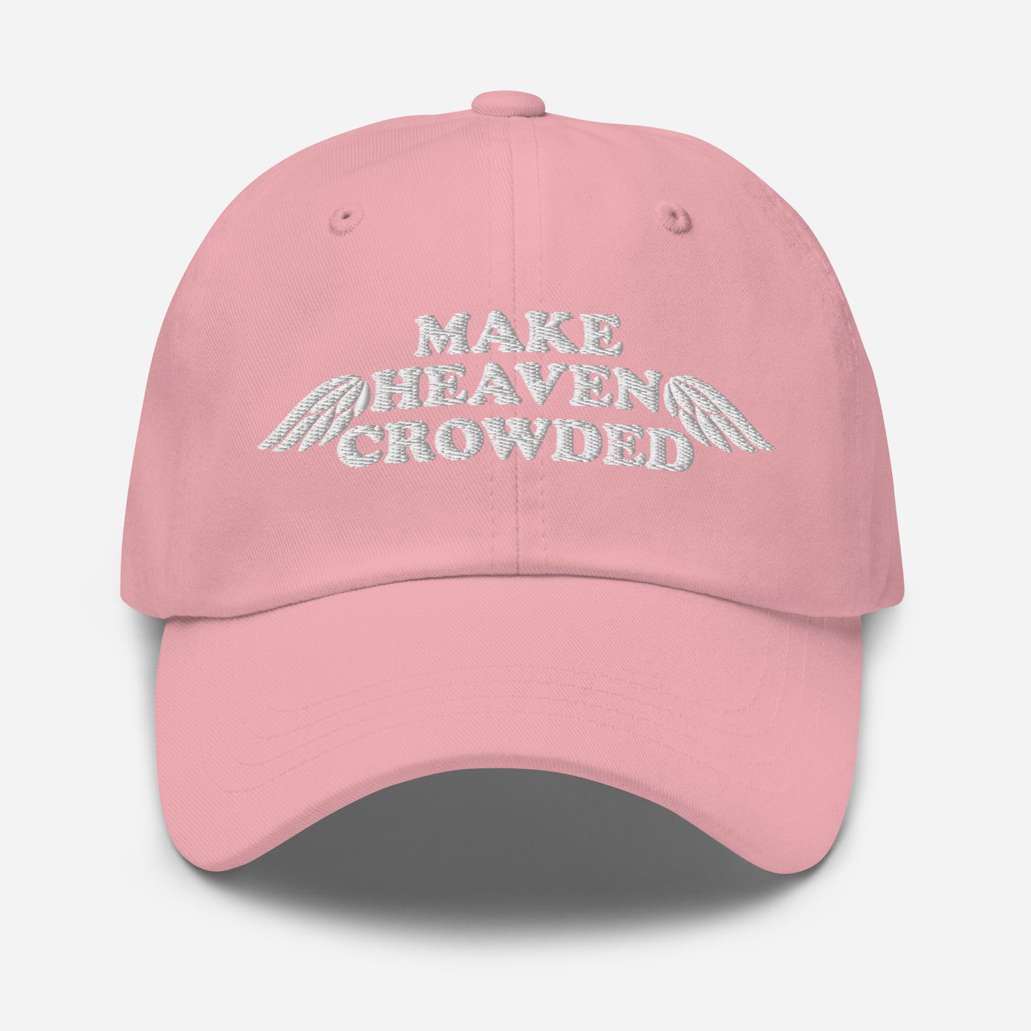 Make Heaven Crowded - Embroidered Dad hat