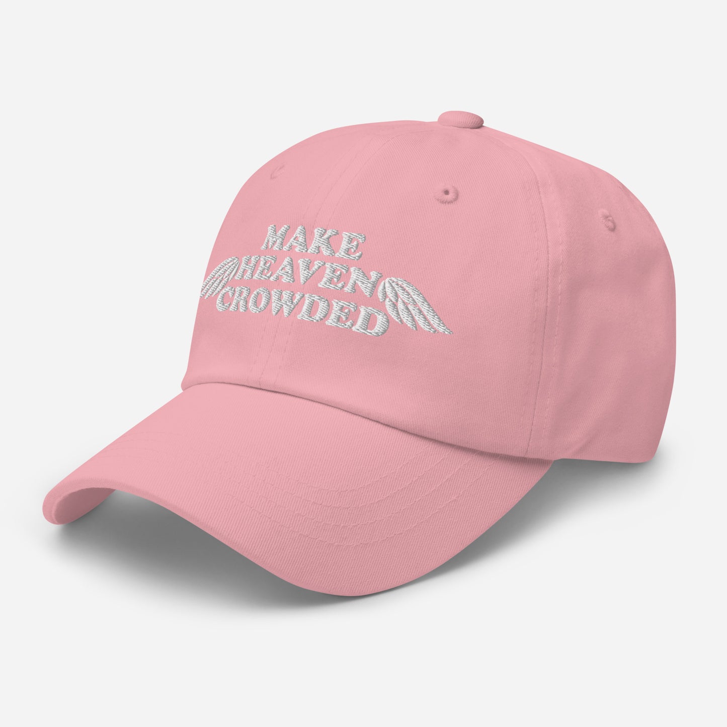 Make Heaven Crowded - Embroidered Dad hat