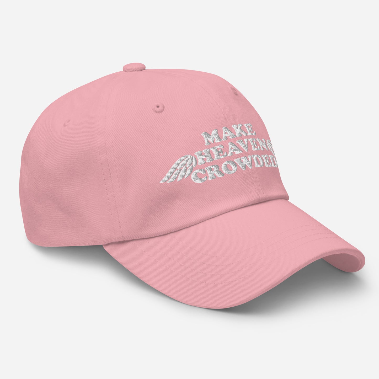 Make Heaven Crowded - Embroidered Dad hat