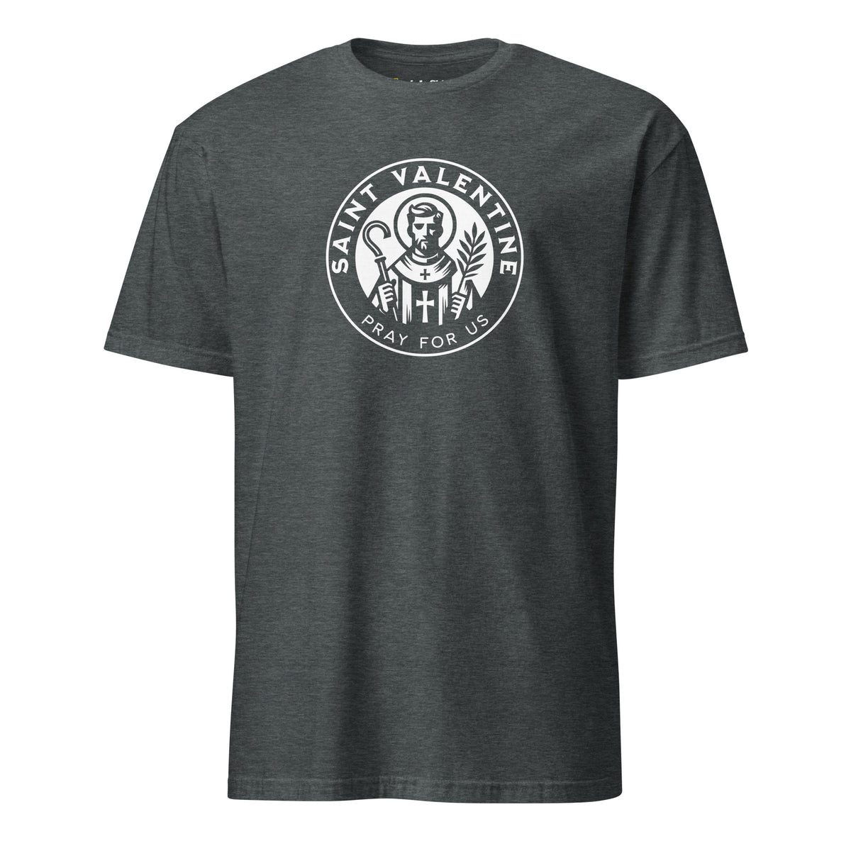 St. Valentine - Pray for Us | T-Shirt