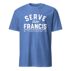 Serve Like Francis - T-Shirt