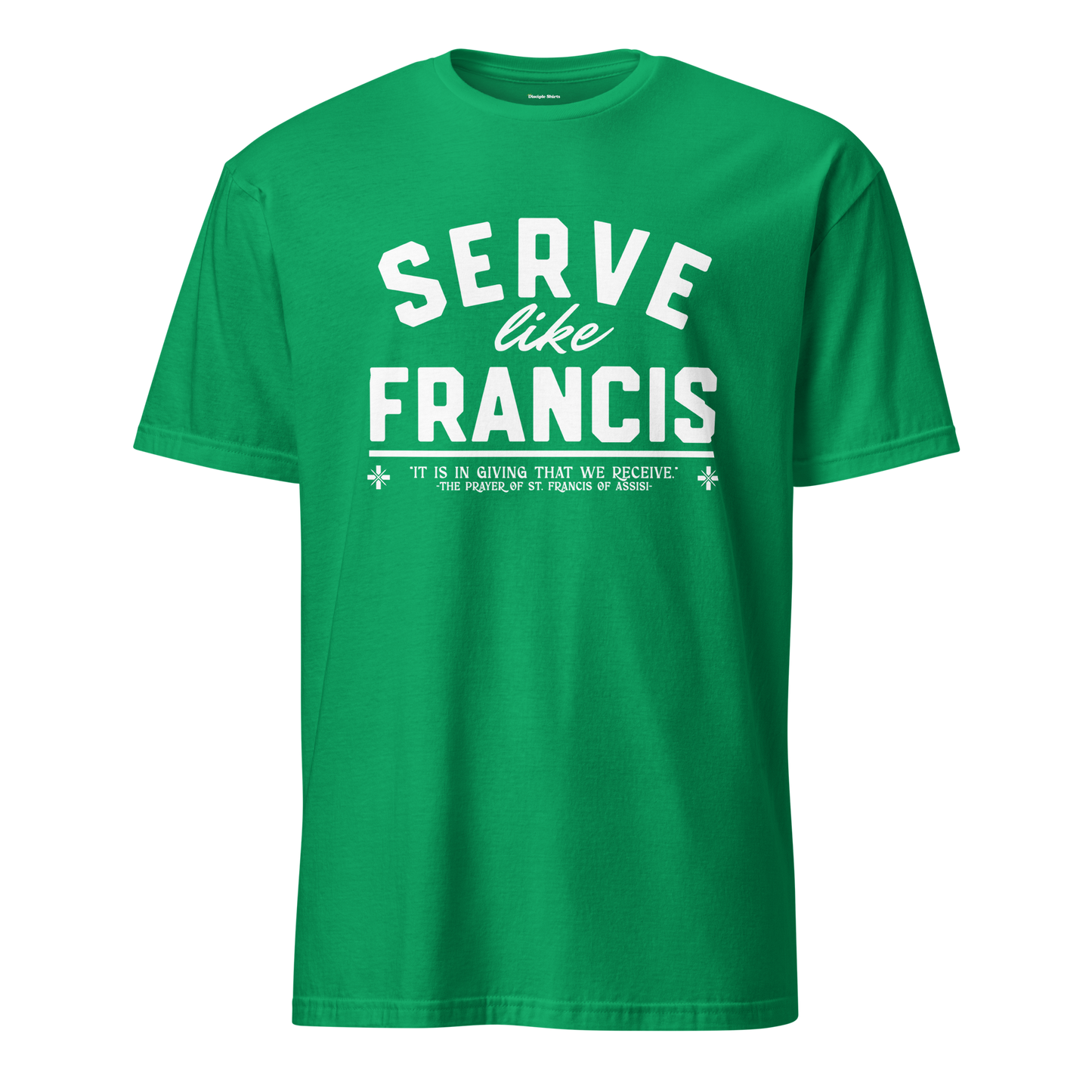 Serve Like Francis - T-Shirt