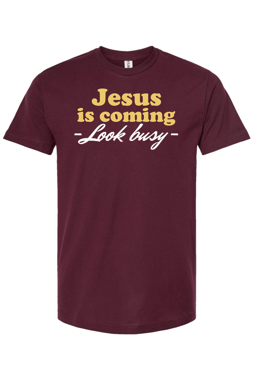 Jesus is Coming - Look Busy - T-Shirt