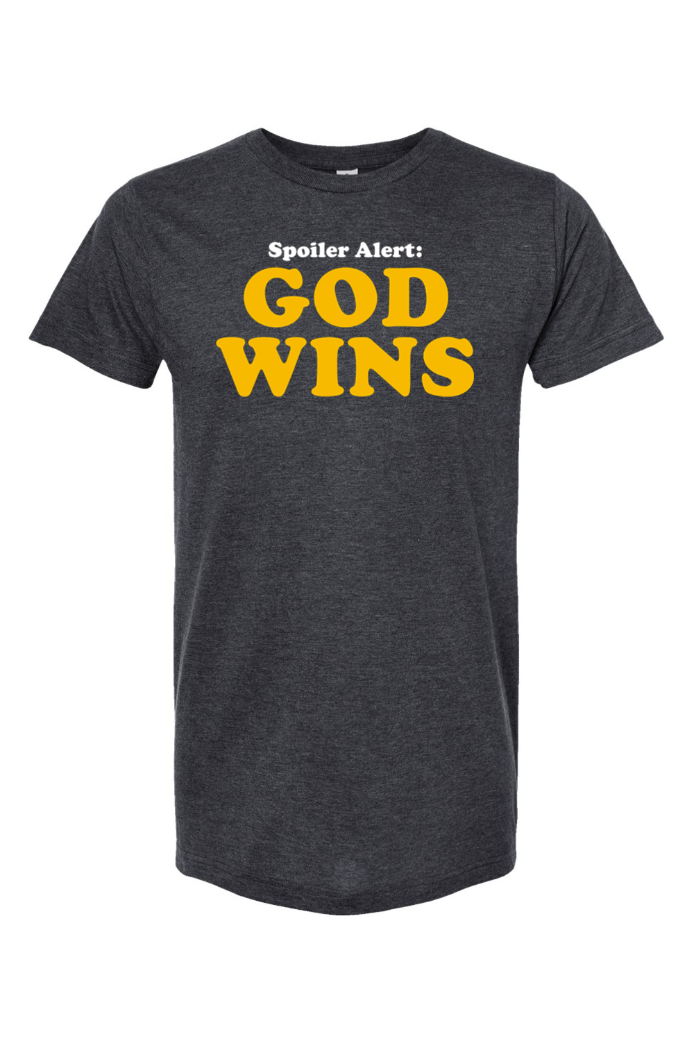 Spoiler Alert: God Wins - T-Shirt