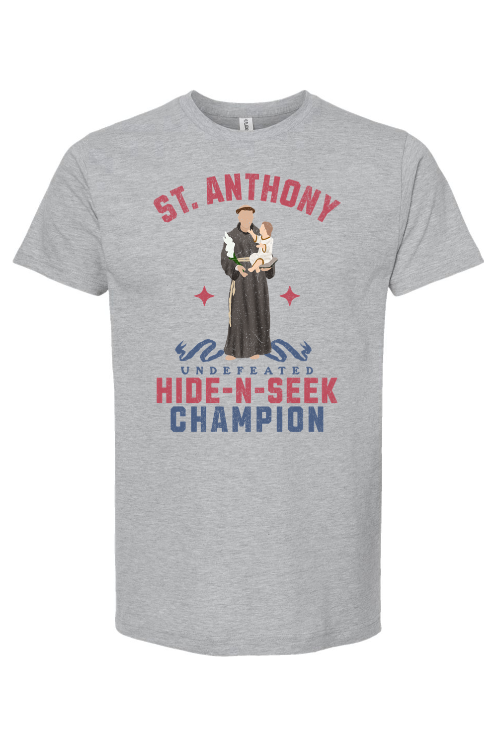 St. Anthony - Hide and Seek Champion - T-Shirt