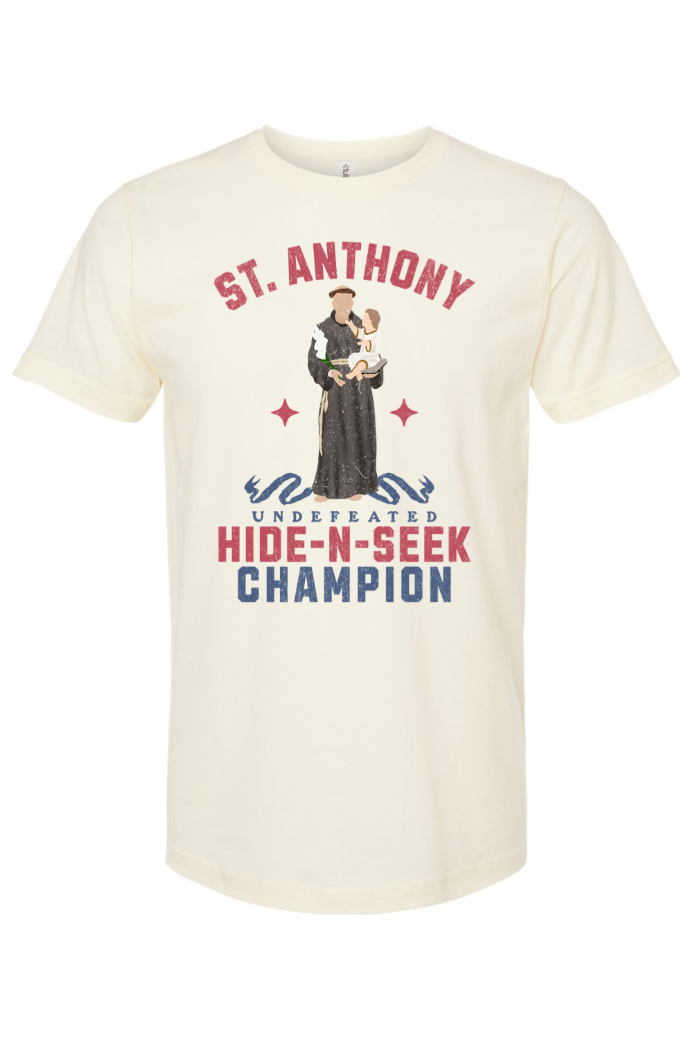 St. Anthony - Hide and Seek Champion - T-Shirt