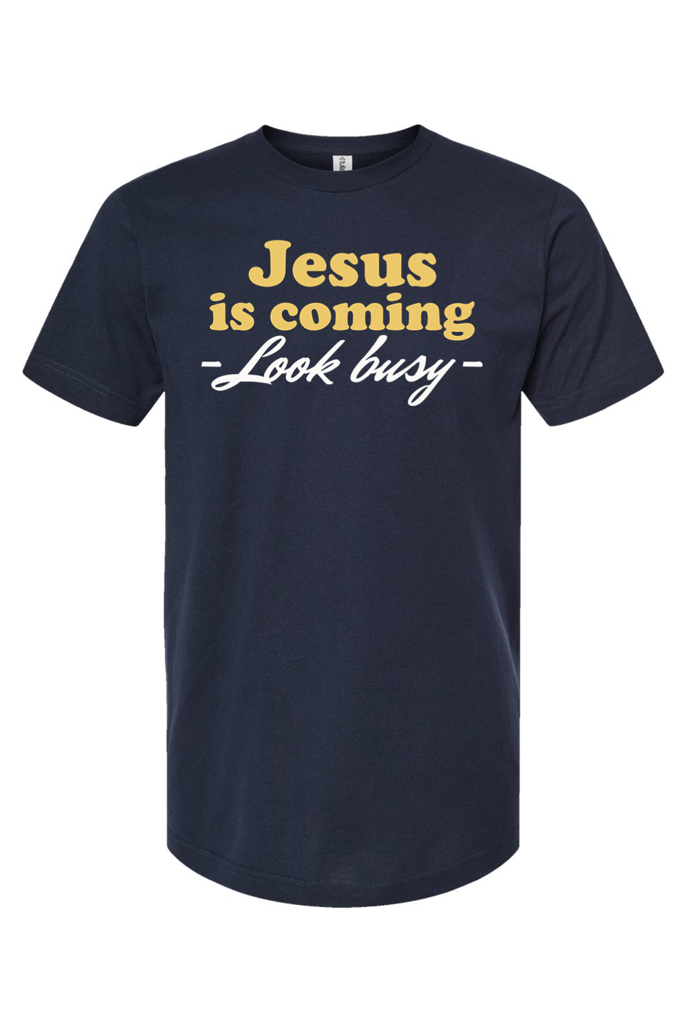 Jesus is Coming - Look Busy - T-Shirt