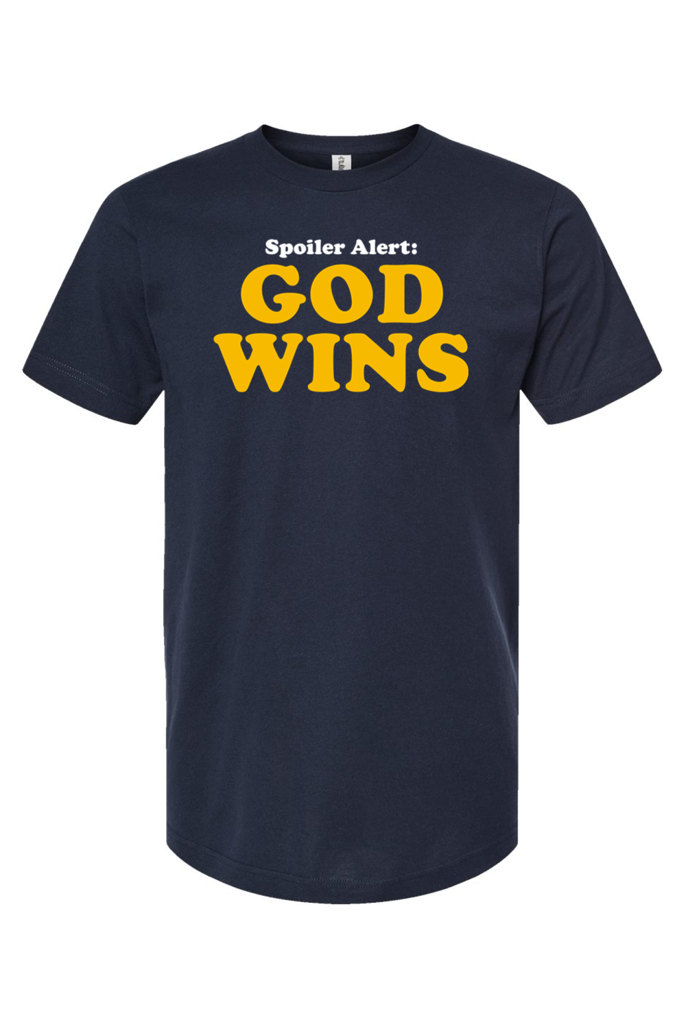 Spoiler Alert: God Wins - T-Shirt